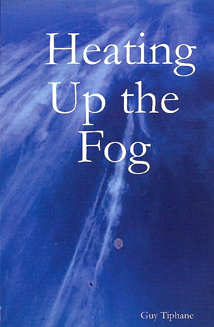 Heating Up the Fog a collection of short stories